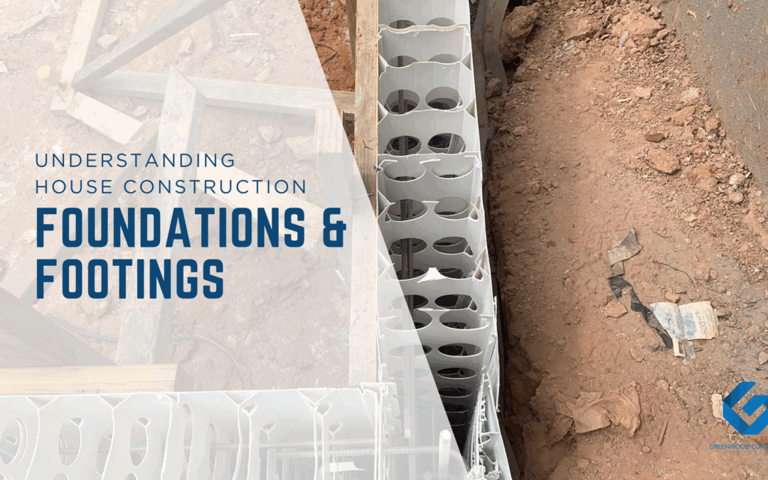 Understanding House Construction – Foundations & Footings
